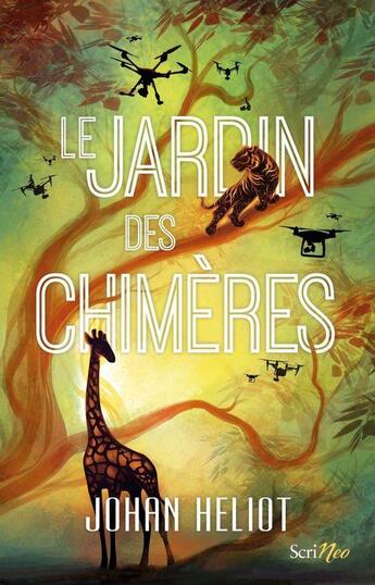 Couverture du livre « Le jardin des chimères » de Johan Heliot aux éditions Scrineo