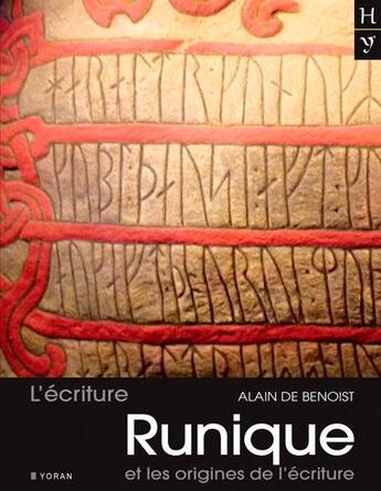 Couverture du livre « L'écriture runique et les origines de l'écriture » de Alain De Benoist aux éditions Yoran Embanner