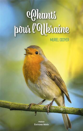 Couverture du livre « Chants pour l'Ukraine » de Muriel Odoyer aux éditions Editions Maia