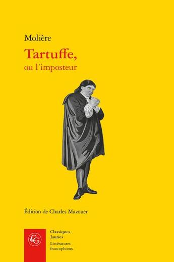 Couverture du livre « Tartuffe, ou l'imposteur » de Moliere aux éditions Classiques Garnier