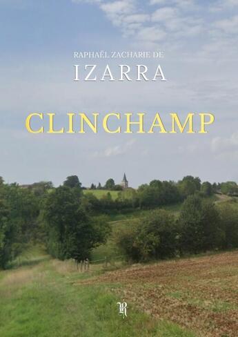 Couverture du livre « CLINCHAMP » de Raphaël Zacharie De aux éditions Thebookedition.com