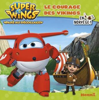 Couverture du livre « Super Wings, paré au décollage ! ; le courage des vikings en Norvège ! » de  aux éditions Hemma