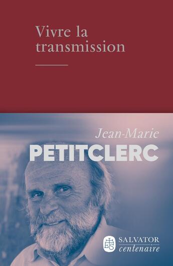 Couverture du livre « Éloge de la transmission » de Jean-Marie Petitclerc aux éditions Salvator