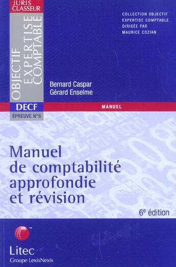 Couverture du livre « Comptabilite approfondie et revision ; manuel ; 6e edition » de Bernard Caspar aux éditions Lexisnexis