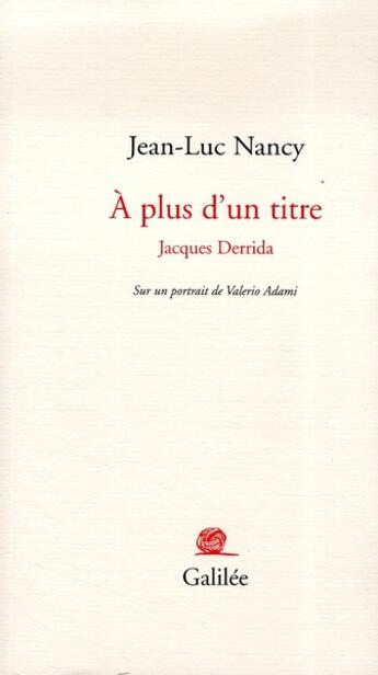 Couverture du livre « À plus d'un titre ; Jacques Derrida » de Adami/Nancy J L aux éditions Galilee