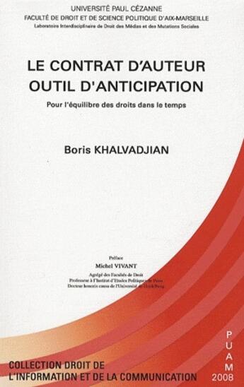 Couverture du livre « Le contrat d'auteur, outil d'anticipation ; pour l'équilibre des droits dans le temps » de Boris Khalvadjian aux éditions Pu D'aix Marseille