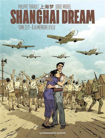 Couverture du livre « Shanghai dream T.2 ; à la mémoire d'Illo » de Philippe Thirault et Jorge Miguel aux éditions Humanoides Associes