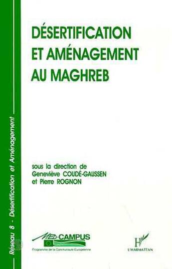 Couverture du livre « Désertification et aménagement au Maghreb » de Pierre Rognon et Coude-Gaussen aux éditions L'harmattan