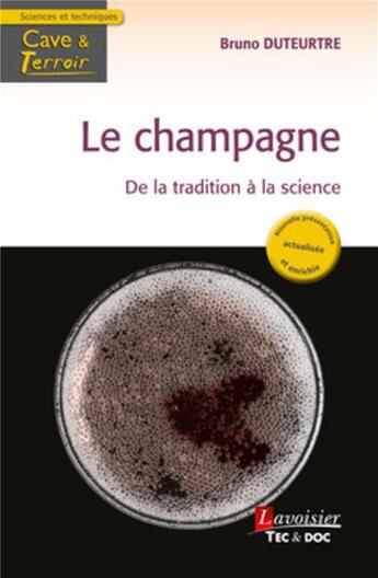 Couverture du livre « Le champagne ; de la tradition à la science » de Bruno Duteurtre aux éditions Tec Et Doc