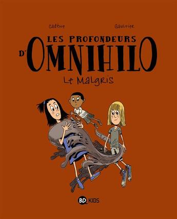 Couverture du livre « Les profondeurs d'Omnihilo t.2 ; le malgris » de Thomas Cadene et Christophe Gaultier aux éditions Bd Kids