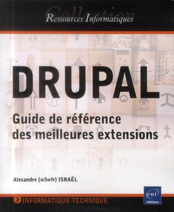 Couverture du livre « DRUPAL ; guide de référence des meilleures extensions » de Alexandre Israel aux éditions Eni