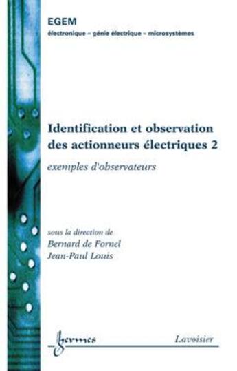 Couverture du livre « Identification et observation des actionneurs électriques 2 : exemples d'observateurs » de De Fornel Bernard aux éditions Hermes Science Publications