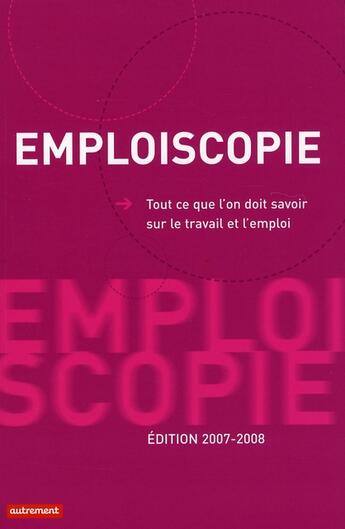 Couverture du livre « Emploiscopie (édition 2007-2008) » de Aurore Gorius aux éditions Autrement