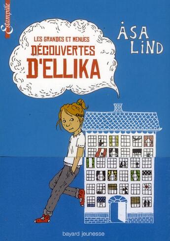 Couverture du livre « Les grandes et menues découvertes d'Ellika » de Asa Lind aux éditions Bayard Jeunesse