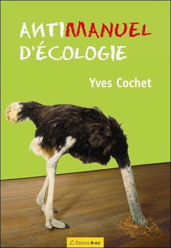 Couverture du livre « Antimanuel d'écologie » de Yves Cochet aux éditions Breal