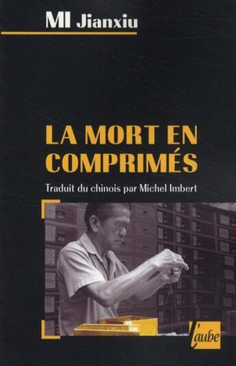 Couverture du livre « La mort en comprimés » de Jianxiu Mi aux éditions Editions De L'aube