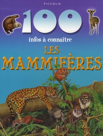 Couverture du livre « 100 infos à connaître ; les mammifères » de  aux éditions Piccolia
