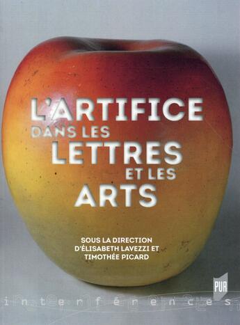 Couverture du livre « L'artifice dans les lettres et les arts » de Timothee Picard et Elisabeth Lavezzi aux éditions Pu De Rennes