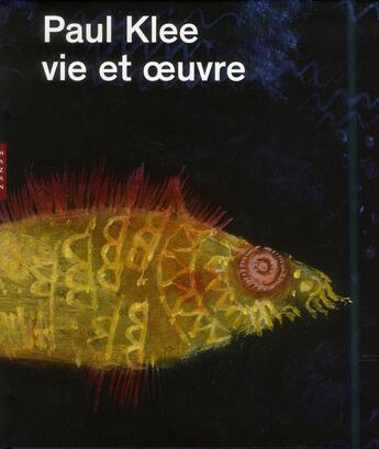 Couverture du livre « Paul Klee ; sa vie, son oeuvre » de Michael Baumgartner et Christine Hopfengart aux éditions Hazan