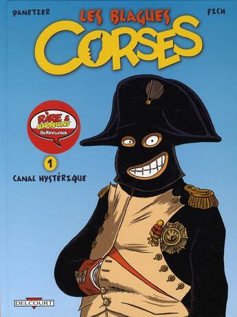 Couverture du livre « Les blagues corses Tome 1 ; canal hystérique » de Laurent Panetier et Fich aux éditions Delcourt