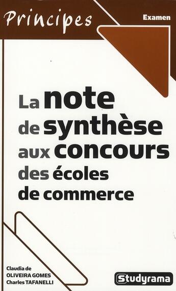 Couverture du livre « La note de synthèse aux concours des écoles de commerce » de Charles Tafanelli et Claudia De Oliveira Gomes aux éditions Studyrama