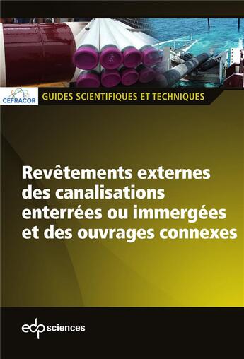 Couverture du livre « Revêtements externes des canalisations enterrées ou immergées et des ouvrages connexes » de  aux éditions Edp Sciences