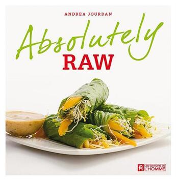 Couverture du livre « Absolutely raw » de Andrea Jourdan aux éditions Editions De L'homme