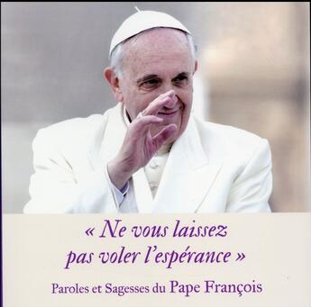 Couverture du livre « Paroles de Pape ; le livre de sagesse du Pape François » de Pape Francois aux éditions City