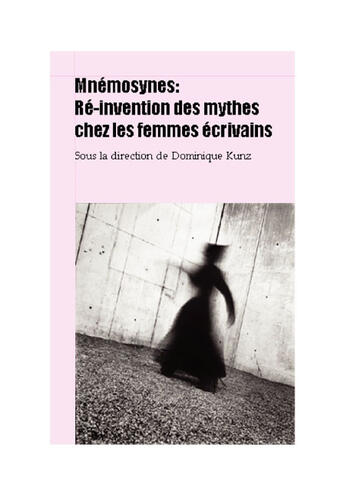 Couverture du livre « Mnémosynes ; ré-invention des mythes chez les femmes écrivains » de Kunz Westerhoff D. aux éditions Georg