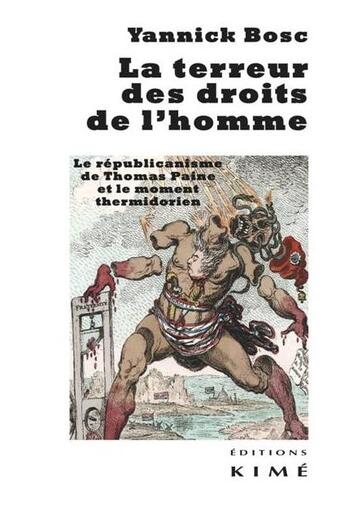 Couverture du livre « La terreur des droits de l'homme ; le républicanisme de Thomas Paine et le moment thermidorien » de Yannic Bosc aux éditions Kime