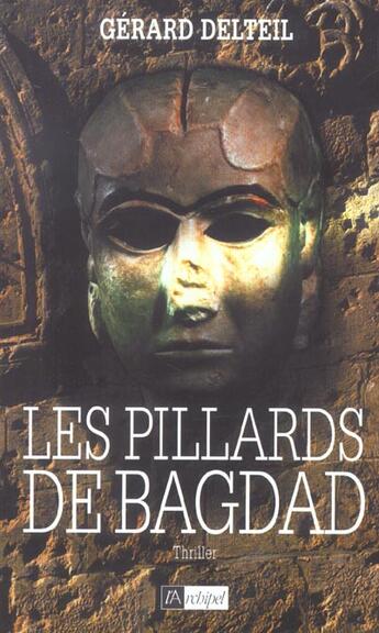 Couverture du livre « Les pillards de bagdad » de Gérard Delteil aux éditions Archipel