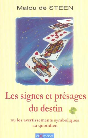 Couverture du livre « Les Signes Et Presages Du Destin Ou Les Avertissements Symboliques Au Quotidien » de Malou De Steen aux éditions Axiome