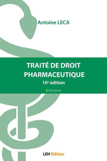 Couverture du livre « Traite de droit pharmaceutique - 10e edition » de Antoine Leca aux éditions Les Etudes Hospitalieres