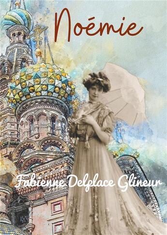 Couverture du livre « Noémie » de Fabienne Delplace Glineur aux éditions Le Lys Bleu