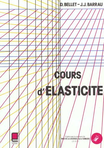 Couverture du livre « Cours D'Elasticite » de Didier Bellet et J-J Barreau aux éditions Cepadues