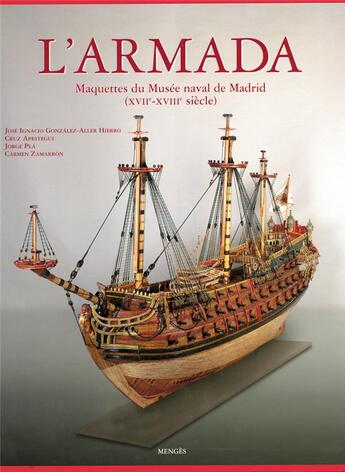 Couverture du livre « L'armada - maquettes du musee naval de madrid (xviie-xviiie siecle) » de Gonzalez-Aller Hierr aux éditions Menges