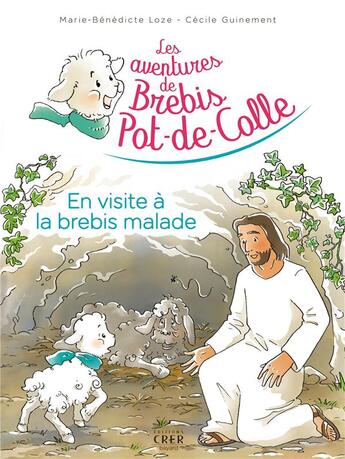 Couverture du livre « Les aventures de brebis pot-de-colle Tome 4 : en visite à la brebis malade » de Cecile Guinement et Marie-Benedicte Loze aux éditions Crer-bayard