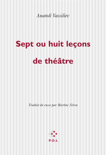 Couverture du livre « Sept ou huit leçons de théâtre » de Anatoli Vassiliev aux éditions P.o.l