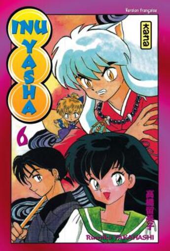 Couverture du livre « Inu-yasha Tome 6 » de Rumiko Takahashi aux éditions Kana