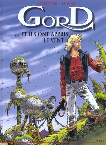 Couverture du livre « Gord t.1 ; ... et ils ont appris le vent » de Denayer et Franz aux éditions P & T Production - Joker