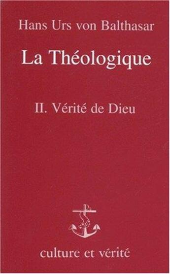 Couverture du livre « La théologique Tome 2 ; vérité de Dieu » de Hans Urs Von Balthasar aux éditions Lessius