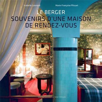 Couverture du livre « Le berger ; souvenirs d'une maison de rendez-vous » de Marie-Francoise Plissart et Isabelle Leonard aux éditions Impressions Nouvelles