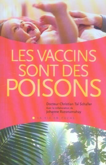 Couverture du livre « Les vaccins sont des poisons » de Tal-Schaller C. aux éditions Vivez Soleil