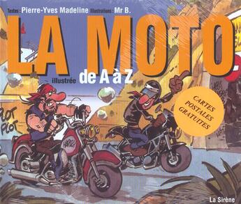 Couverture du livre « La moto illustree de a a z » de Monsieur B. et Pierre-Yves Madeline aux éditions La Sirene