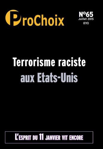 Couverture du livre « PROCHOIX T.65 ; terrorisme raciste aux Etats-Unis » de  aux éditions Prochoix