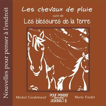 Couverture du livre « Les chevaux de pluie » de Michel Cordeboeuf aux éditions Pour Penser A L'endroit