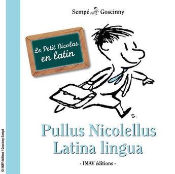 Couverture du livre « Le petit Nicolas en latin ; le petpullus Nicolellus latina lengua » de Jean-Jacques Sempe et Rene Goscinny aux éditions Imav