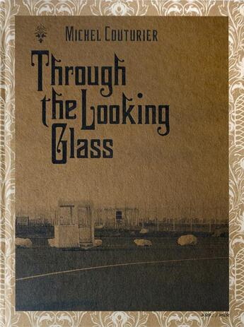 Couverture du livre « Through the looking glass » de Michel Couturier aux éditions Arp2 Publishing