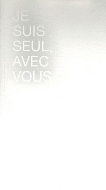 Couverture du livre « Je suis seul, avec vous » de Denis Gielen et Laurent Busine aux éditions Mac's Grand Hornu