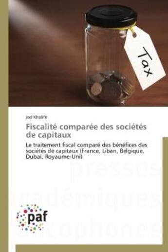 Couverture du livre « Fiscalite comparee des societes de capitaux » de Khalife-J aux éditions Presses Academiques Francophones